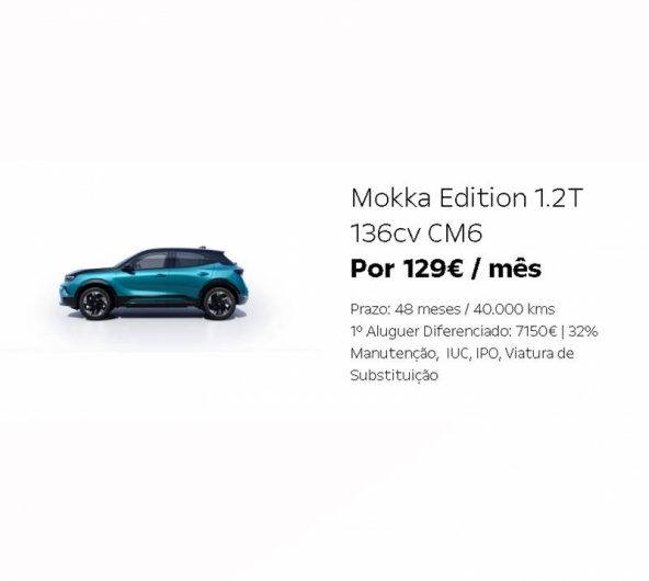 Mokka Edition 1.2T 136cv CM6 Por 129€ / mês Mokka Edition 1.2T 136cv CM6 Por 129€ / mês