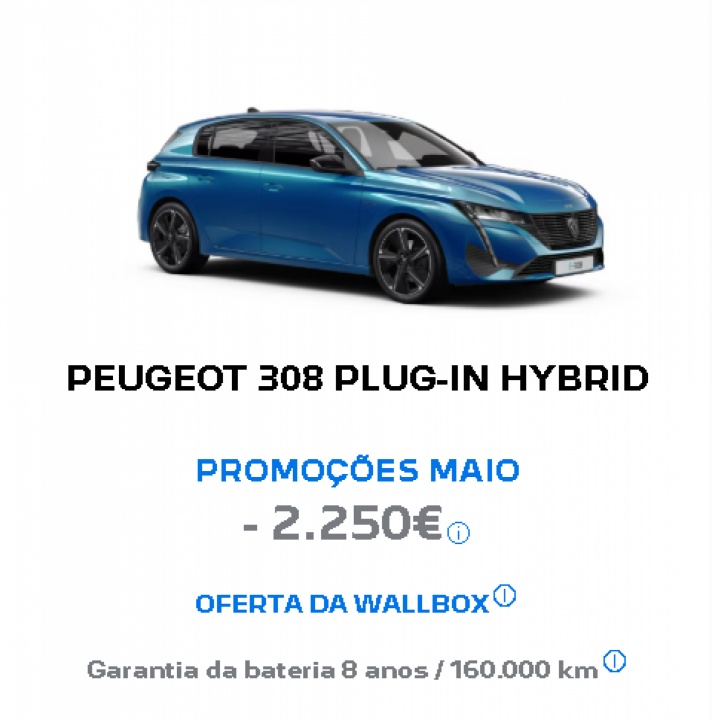PEUGEOT 308 PLUG-IN HYBRID PROMOÇÕES MAIO - 2.250€ PEUGEOT 308 PLUG-IN HYBRID PROMOÇÕES MAIO - 2.250€