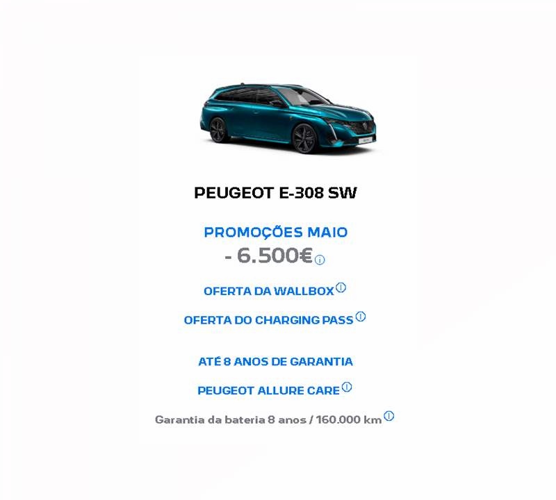 PEUGEOT E-308 SW PROMOÇÕES MAIO - 6.500€ PEUGEOT E-308 SW PROMOÇÕES MAIO - 6.500€