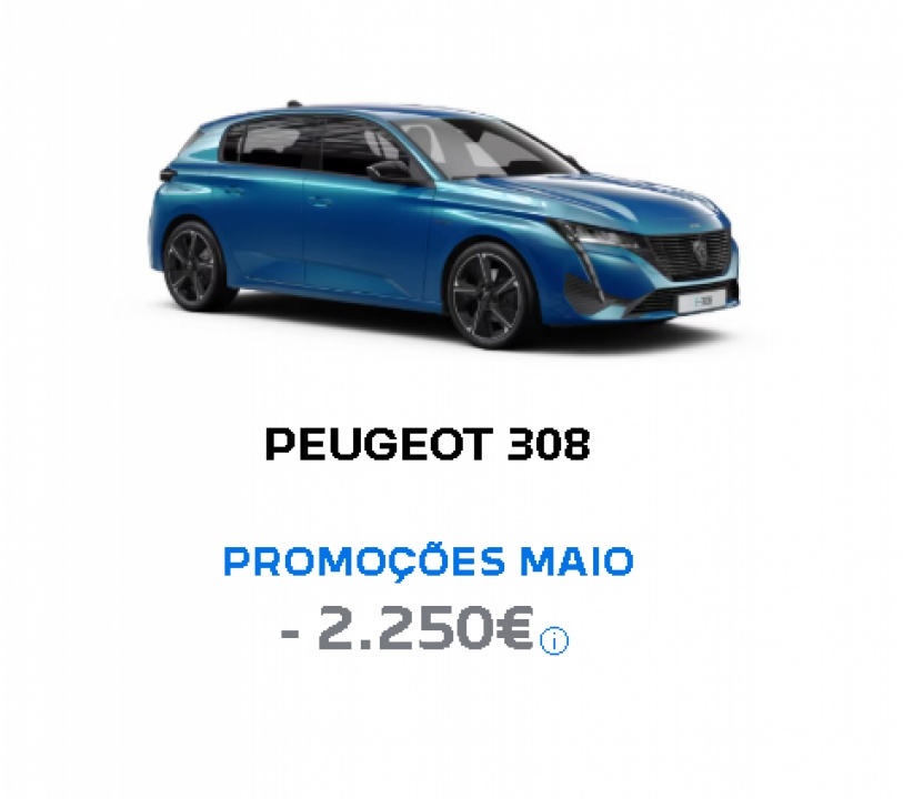 PEUGEOT 308 PROMOÇÕES MAIO - 2.250€ PEUGEOT 308 PROMOÇÕES MAIO - 2.250€