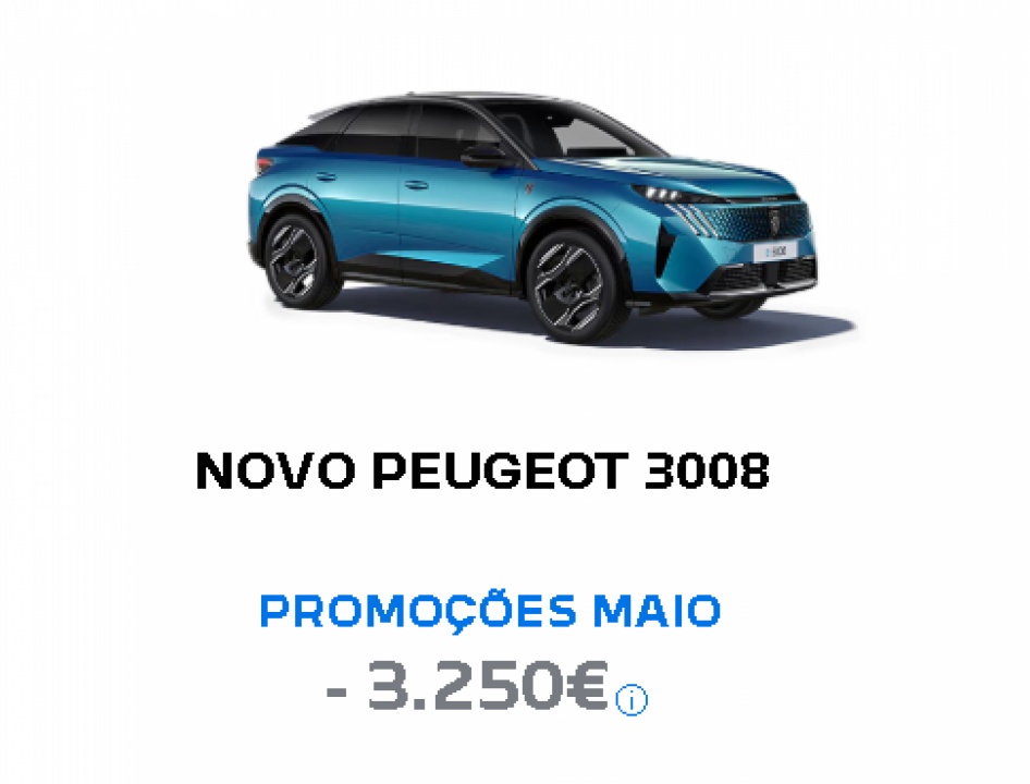 NOVO PEUGEOT 3008 PROMOÇÕES MAIO - 3.250€ NOVO PEUGEOT 3008 PROMOÇÕES MAIO - 3.250€
