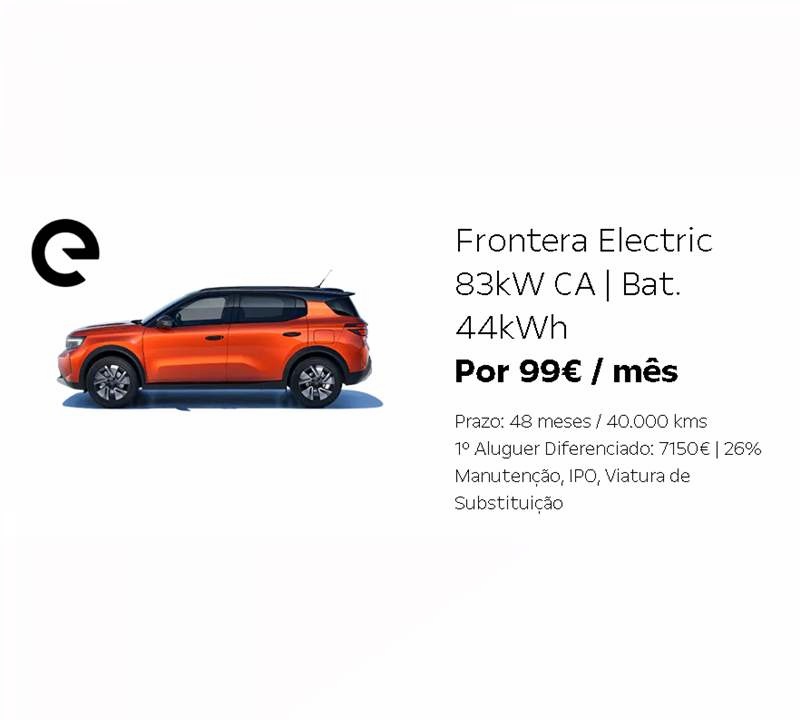 Frontera Electric 83kW CA | Bat. 44kWh Por 99€ / mês Frontera Electric 83kW CA | Bat. 44kWh Por 99€ / mês