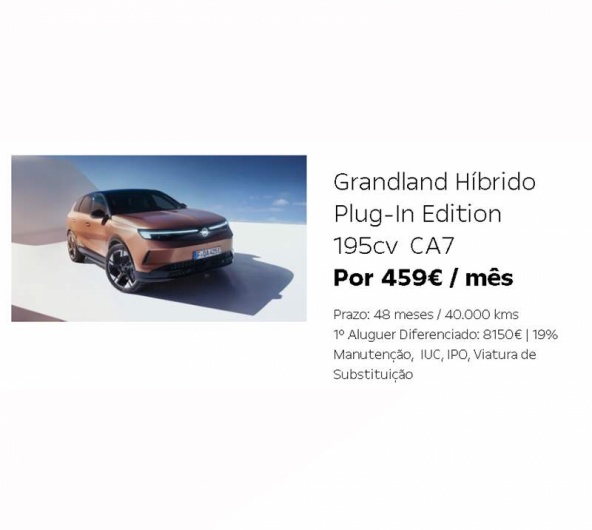 Grandland Híbrido Plug-In Edition 195cv CA7 Por 459€ / mês Grandland Híbrido Plug-In Edition 195cv CA7 Por 459€ / mês