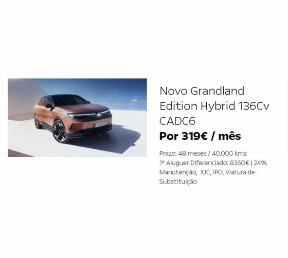 Novo Grandland Edition Hybrid 136Cv CADC6 Por 319€ / mês Novo Grandland Edition Hybrid 136Cv CADC6 Por 319€ / mês